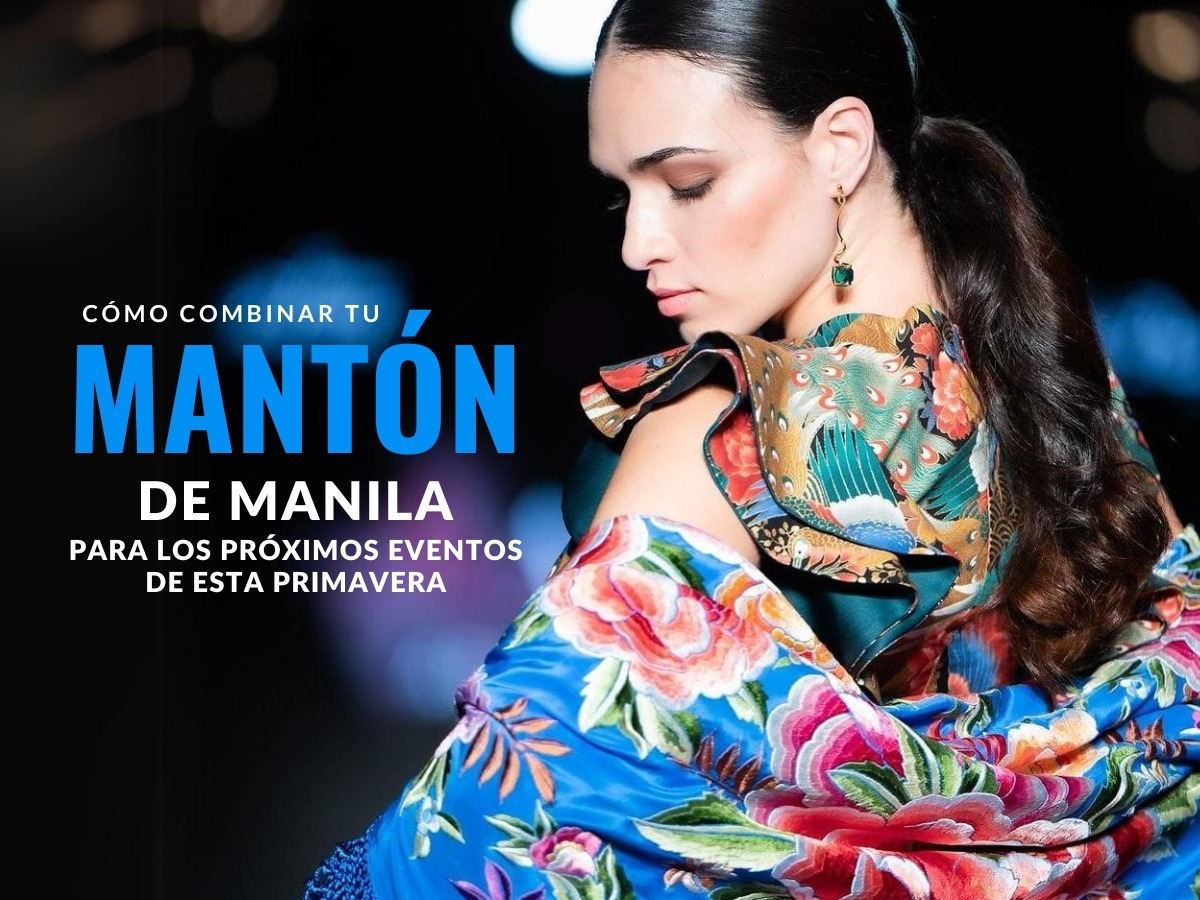Combina tu Mantón de Manila esta primavera