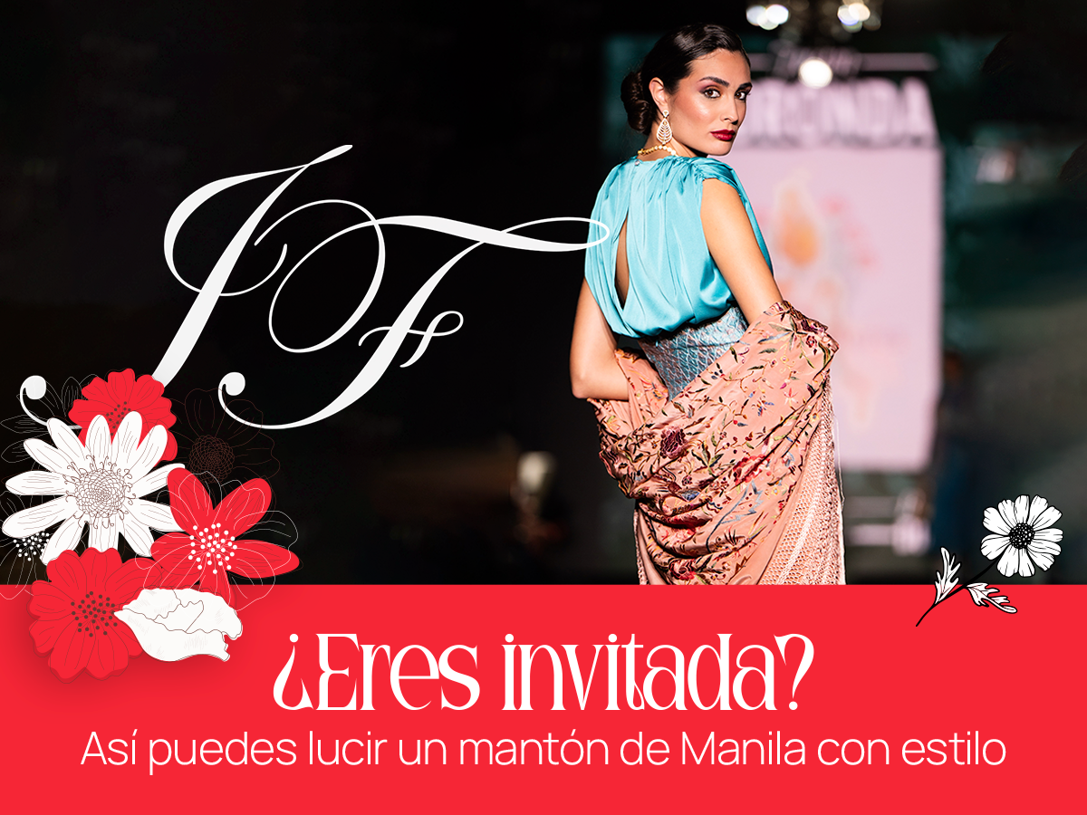 Guía para invitadas con aires flamencos: cómo llevar un mantón de Manila con estilo